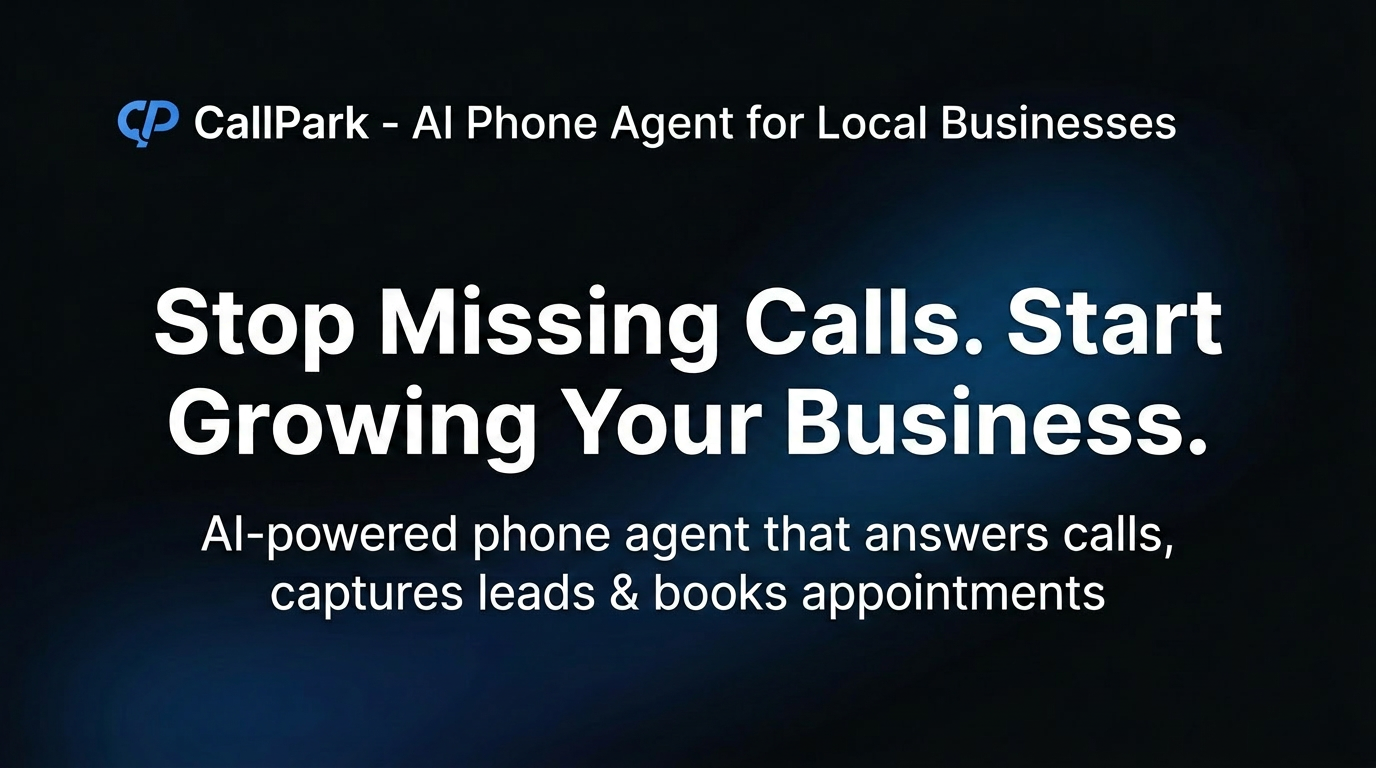 CallPark — AI Phone Agent for Local Businesses | Never Miss a Call